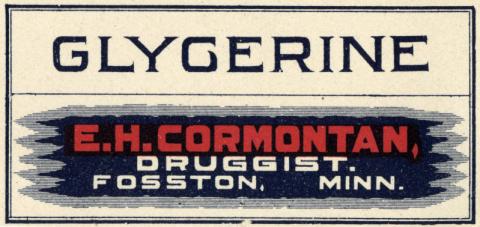 Glycerine label used by druggist E. H. Cormontan, Fosston, Minnesota